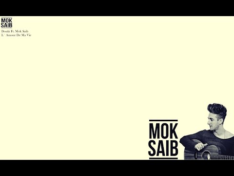 douki ft. mok saib - l amour de ma vie  ( paroles )