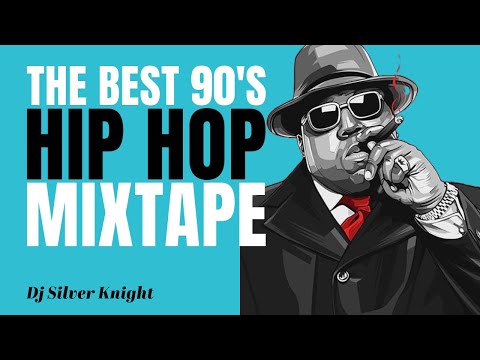 THE BEST 90'S HIP HOP MIXTAPE - DJ SILVER KNIGHT
