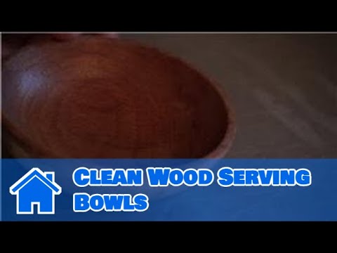 Kitchen Cleaning & Care Tips : How to Clean Wood Serving Bowls