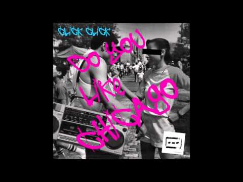 Click Click - Do You Like Chicago (Original Mix) [Kassette Records]