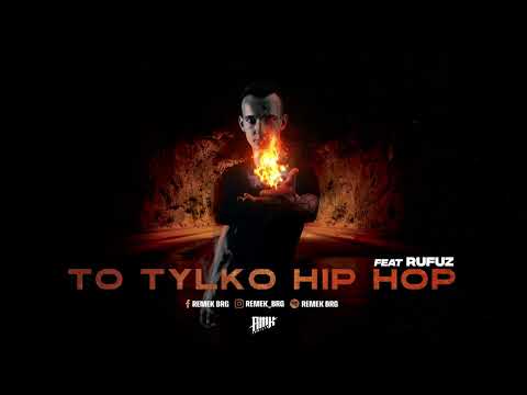 Remek ft. Rufuz - To tylko hip hop