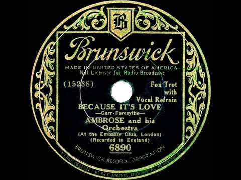 1934 Ambrose - Because It’s Love (Sam Browne, vocal)