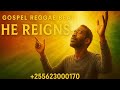 Gospel Reggae Beat 2025 He Reigns