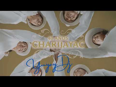 Charijayac, recopilación de sus mejores éxitos. By Yuyay Dj 😍🤗🙃🥰