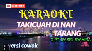 Download lagu Takicuah di nan Tarang karaoke ratu Sikumbang, versi cowok  lirik mp3