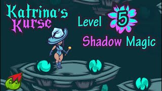 Katrina's Kurse - Level 5: Shadow Magic