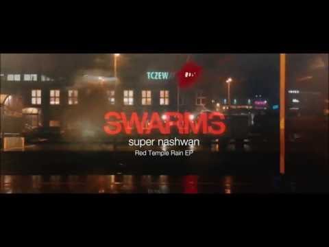 Swarms - Super Nashwan