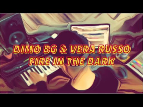DiMO (BG) & Vera Russo - Fire In The Dark (Mood Mix)