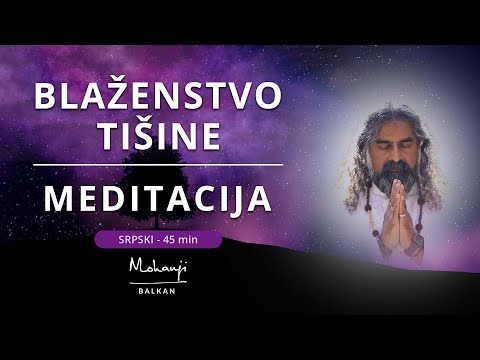 Meditacija Blaženstvo Tišine 🇷🇸I Mohanđi