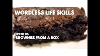 Wordless Life Skills Episode 6: Brownies from a Box