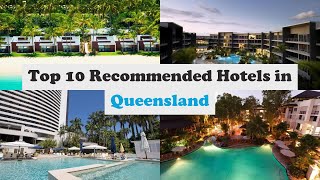 Top 10 Recommended Hotels In Queensland | Top 10 Best 5 Star Hotels In Queenslan