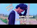 Nanu Telusu Nannu Premistha Levani Davanagere Telugu Love Breakup Sad