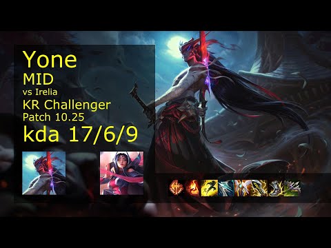 Yone Mid vs Irelia - KR Challenger 17/6/9 Patch 10.25 Gameplay // [롤] 요네 vs 이렐리아 미드