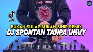 Download lagu DJ BUKAN SULAP BUKAN SIHIR - SPONTAN TANPA UHUY REMIX FULL BASS VIRAL TIKTOK TERBARU 2026 mp3