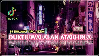 Download lagu DJ DUKTU WALALAN ATAKHOLA Bil Qur ani Sa amdhi ب�... mp3