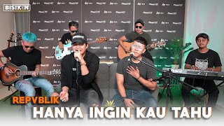 Download lagu Hanya Ingin Kau Tahu - Repvblik Ft. Angga Candra (KOLABORASI) mp3