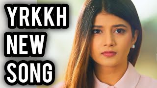 YRKKH New Song  Ep 1172 1171 S-68  Abhira