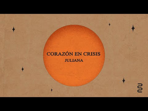 Juliana - Corazón en Crisis (Video Lyric)