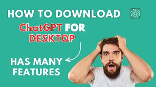 ChatGPT Desktop is better. Learn how to Download it | Features, Installation, and Pro Tips