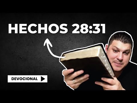 Hechos 28:31 - Predicando el Reino de Dios Sin Impedimento