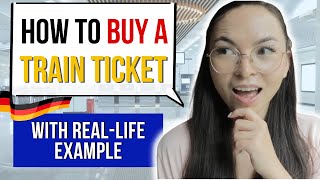How to buy a train ticket in Germany (Important Vocabulary!) | Practical Lesson for Beginners