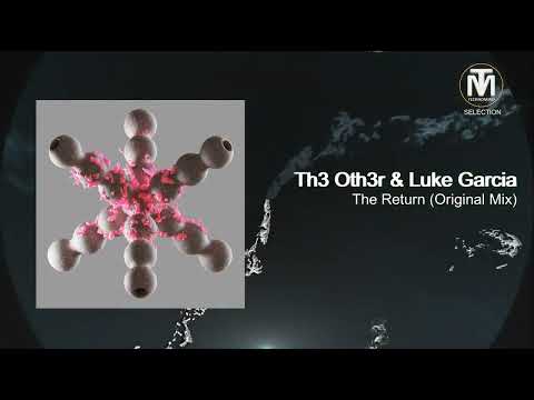 Th3 Oth3r & Luke Garcia - The Return (Original Mix) [New Tab Music]