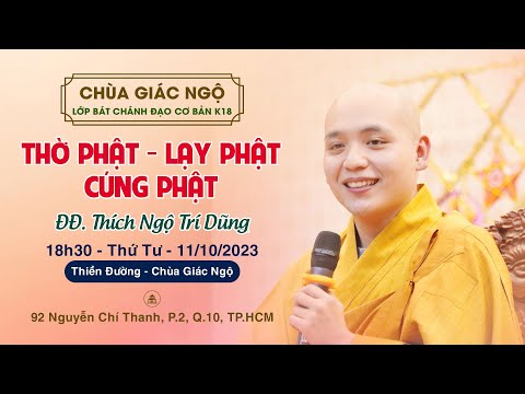 Thờ Phật, lạy Phật, cúng Phật - Thầy Ngộ Trí Dũng giảng