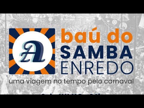 Baú do Samba-Enredo - 29/07/21 - Carnaval 2013