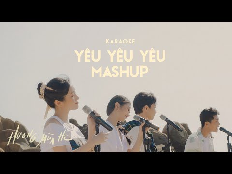 [KARAOKE] 'yêu yêu yêu' mashup - GREY D, Hoàng Dũng, Orange, Suni Hạ Linh & TDK | Hương Mùa Hè show