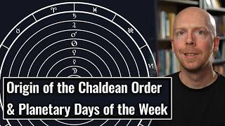 The Origin of the Chaldean Order and Planetary Days of the Week