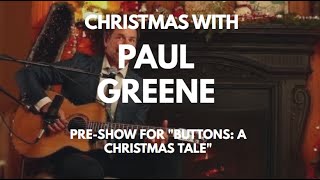 Christmas with Paul Greene A pre-show for \