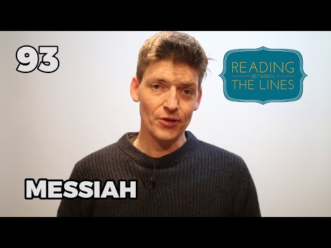 Reading Between the Lines 93 - Messiah
