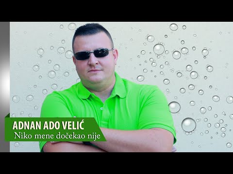 Adnan Ado Velić -  Niko mene dočekao nije (Official video 2018)