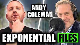 Andy Coleman - The eXponential Files | Episode 59