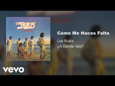 Los Bukis - Cómo Me Haces Falta (Audio)