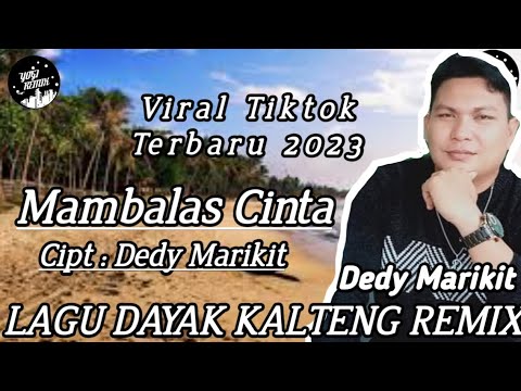 DJ TERBARU VIRAL‼ MAMBALAS CINTA DEDY MARIKIT - LAGU DAYAK KALTENG REMIX BREAKFUNK MIX #yogiremix