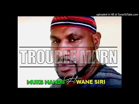 Trouble Man [T17 Records..Prod By BaTa DeE] 2021 PNG Music (Mukz Nandii ft. Wane Siri)