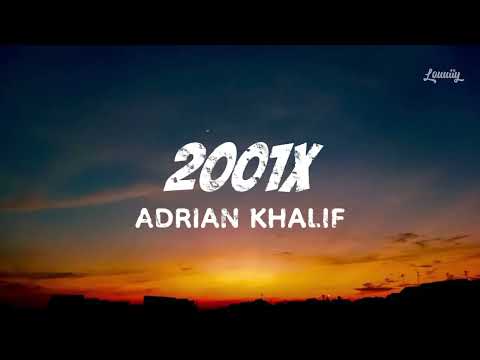 Adrian Khalif - 2001x | Lirik 