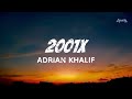 Adrian Khalif - 2001x | Lirik 