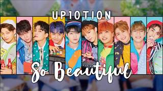UP10TION (업텐션) - So Beautiful [HAN/ROM/ENG LYRICS]