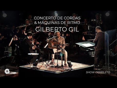 GILBERTO GIL │ Concerto de Cordas & Máquinas de Ritmo (Show completo)