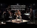 GILBERTO GIL │ Concerto de Cordas & Máquinas de Ritmo (Show completo)