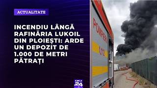 Incendiu lângă rafinăria Lukoil din Ploiești: arde un depozit de 1.000 de metri pătrați