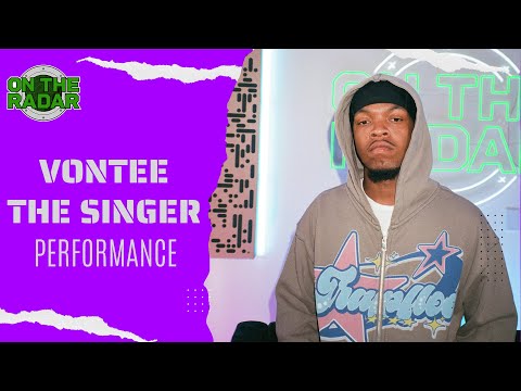 The Vontee The Singer "Til It’s Gon" Performance | On The Radar Radio