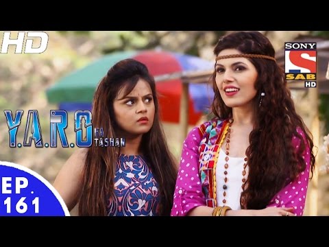 Y.A.R.O Ka Tashan - यारों का टशन - Ep 161 - 8th Mar, 2017