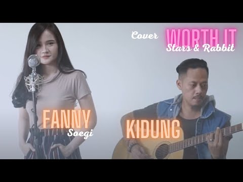 Fanny Soegi feat. Kidung Khalifa - Worth It Lirik #fannysoegi #worthit #starsandrabbit #worthit
