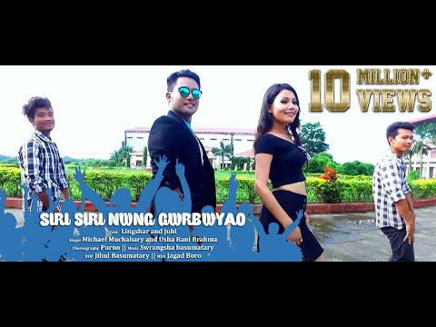 SIRI SIRI NWNG GWRBWYAO || OFFICIAL || LINGSHAR AND JUHI ||