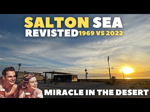 Salton Sea - Miracle in the Desert - 1969 vs 2022 - Revisited