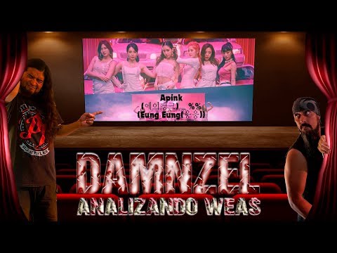 DAMNZEL Analizando Weas / Apink(에이핑크) _ %%(Eung Eung(응응))