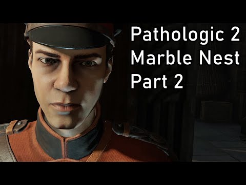 Pathologic 2: Marble Nest - Part 2
